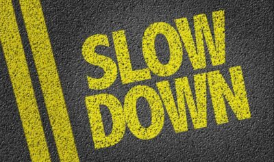 slow down, don't rush