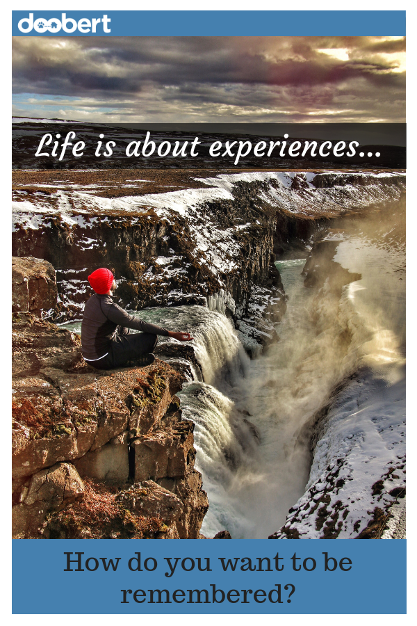 Life is about experiences